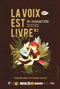 La Voix est livre. Du 20 au 23 juillet 2016 à Toulouse. Haute-Garonne. 